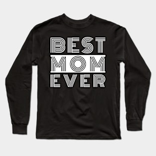 Best Mom Ever Long Sleeve T-Shirt